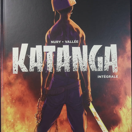 Katanga – Intégrale – Fabien Nury, Sylvain Vallée – bande dessinée historique, aventure et thriller politique en Afrique - Livre BD