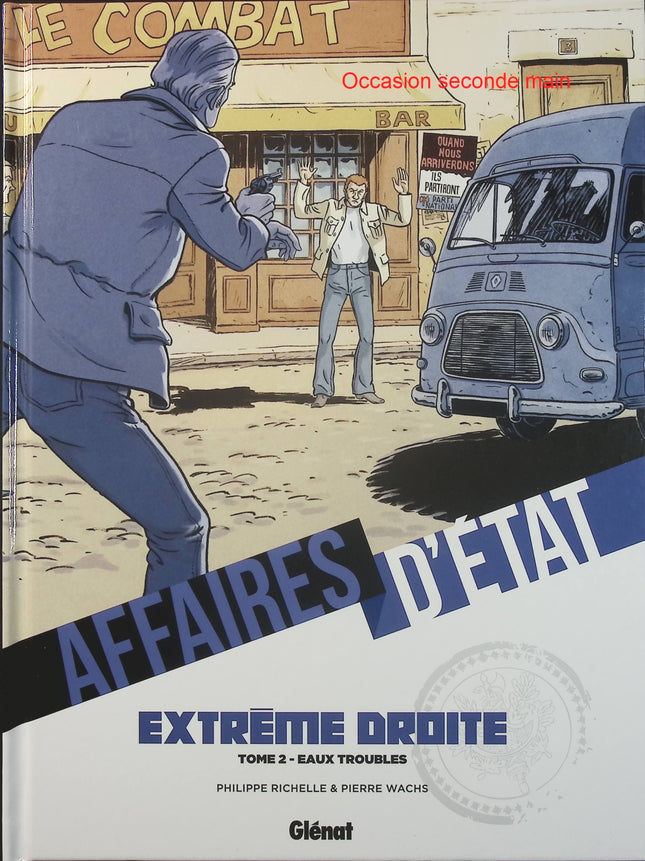 Affaires d'État – Extrême Droite Tome 2 – Eaux troubles – Philippe Richelle, Pierre Wachs – Bande dessinée thriller politique, complots et secrets d'État - Livre BD