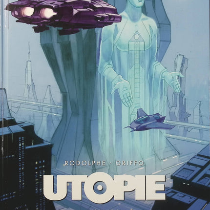 Utopie Tome 1 – Rodolphe, Griffo – bande dessinée de science-fiction et d’anticipation dystopique sur une société futuriste et le contrôle - Livre BD