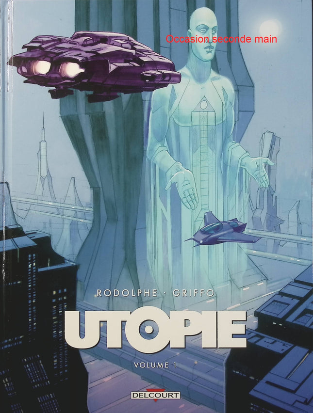 Utopie Tome 1 – Rodolphe, Griffo – bande dessinée de science-fiction et d’anticipation dystopique sur une société futuriste et le contrôle - Livre BD