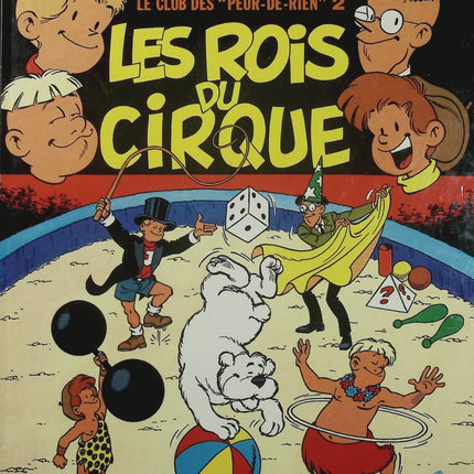 Le Club des Peur-de-Rien Tome 2 – Les Rois du cirque – Greg & Tibet – BD humour jeunesse - Livre BD