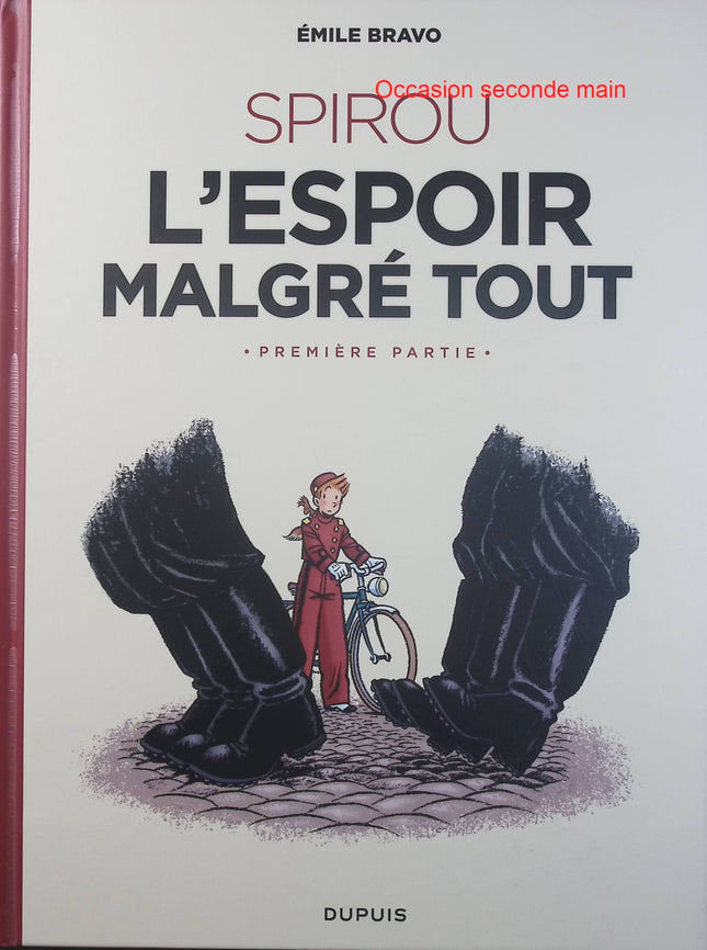 Le Spirou d’Émile Bravo Tome 1 – Spirou l’espoir malgré tout Première partie – Émile Bravo – BD aventure historique - Livre BD
