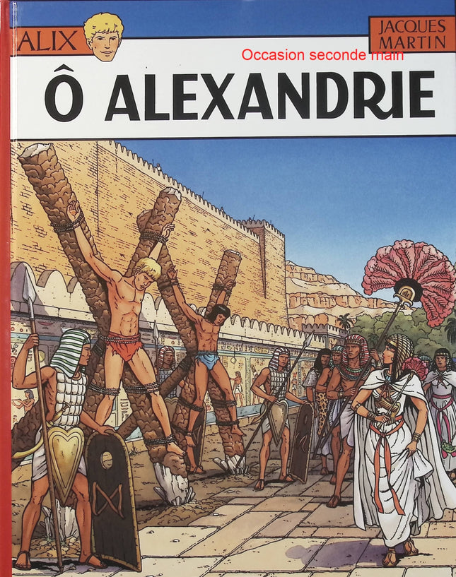 Alix Tome 20 – Ô Alexandrie – Jacques Martin – BD historique, Antiquité, Égypte ancienne et aventure - Livre BD
