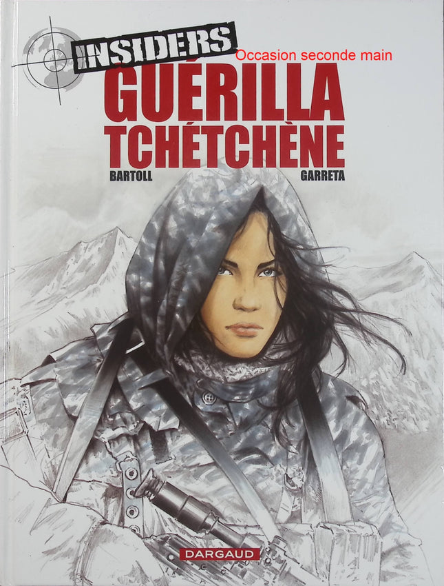 Insiders Tome 1 - Guérilla tchétchène - BD thriller géopolitique de Jean-Claude Bartoll et Renaud Garreta - Livre BD