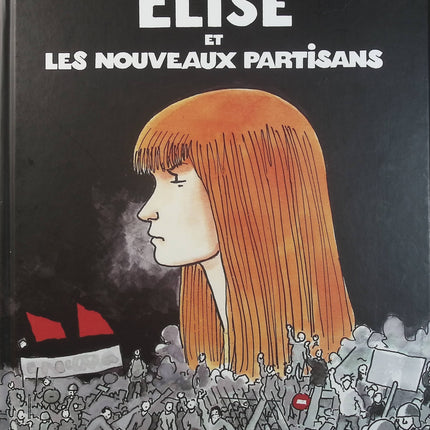 Élise et les Nouveaux Partisans Tome 1 – Jacques Tardi, Dominique Grange – BD historique et politique sur les années 1960-1970 - Livre BD