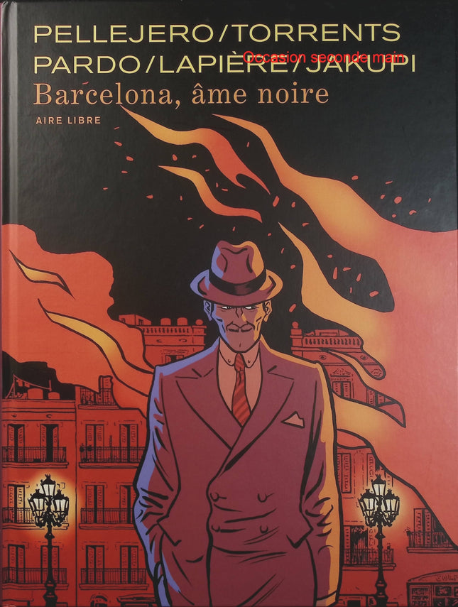 Barcelona, âme noire – Denis Lapière, Gani Jakupi, Rubén Pellejero, Eduard Torrents – BD polar, enquête et Barcelone - Livre BD