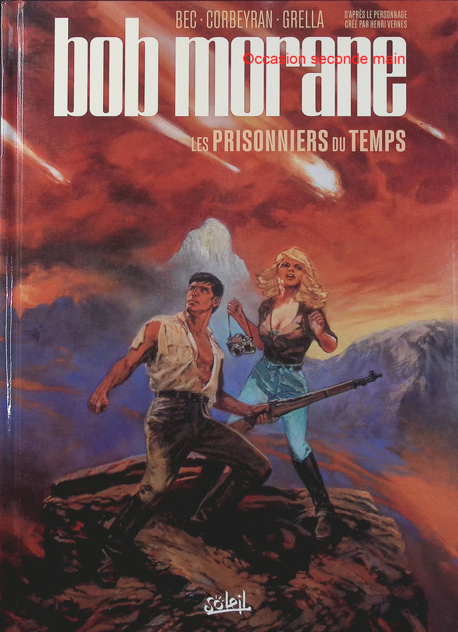 Bob Morane Tome 2 – Les Prisonniers du Temps – Eric Corbeyran, Ivan Rodrigues, Facio, Christophe Bec – BD aventure, science-fiction et mystère - Livre BD