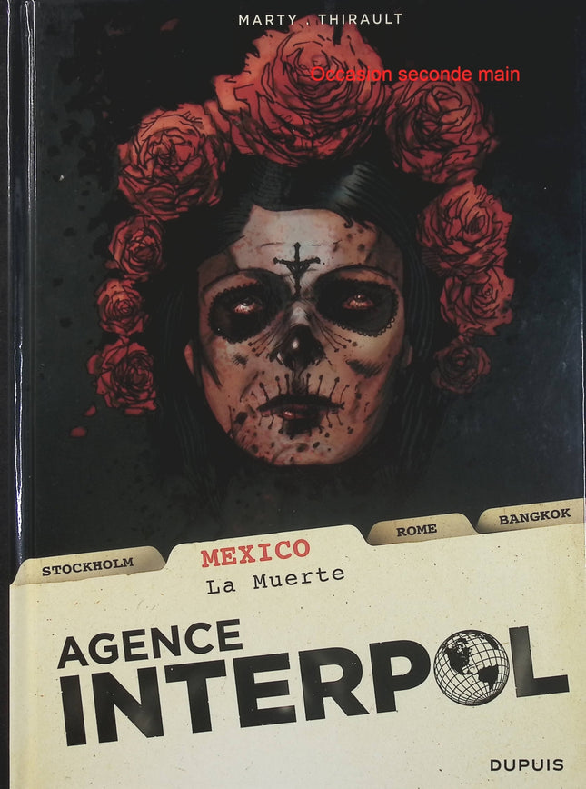Agence Interpol Tome 1 – Mexico, La Muerte – Philippe Thirault et Marty, BD policière et thriller international au Mexique - Livre BD