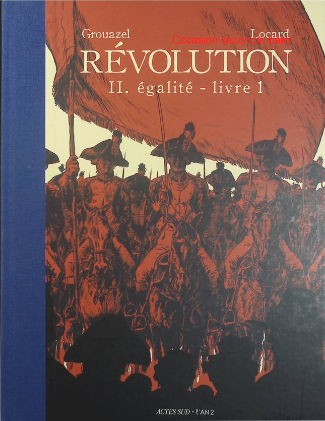 Révolution Tome 2 – Égalité – Livre 1 – Florent Grouazel, Younn Locard, Dominique Godineau – Bande dessinée historique sur la Révolution française - Livre BD