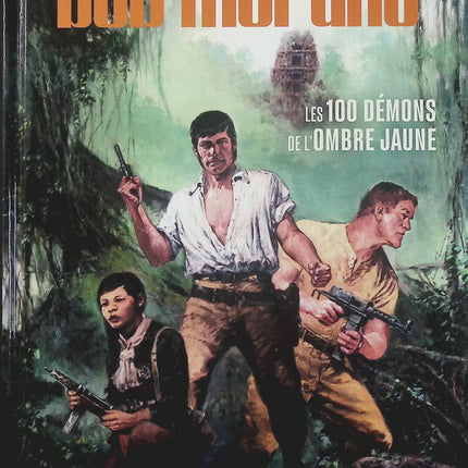 Bob Morane Tome 1 – Les 100 Démons de l’Ombre Jaune – Christophe Bec, Eric Corbeyran, Paolo Grella – BD aventure, action et mystère - Livre BD
