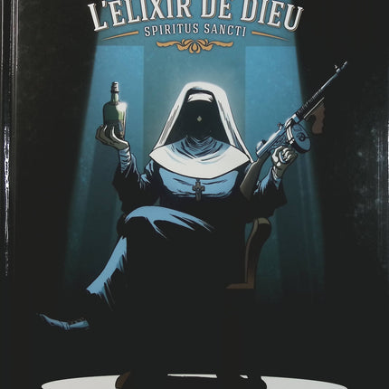 L’Elixir de Dieu Tome 1 Spiritus Sancti – Gihef, Christelle Galland – BD historique, mystère et aventure - Livre BD