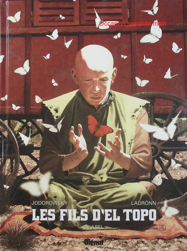 Les Fils d’El Topo Tome 2 – Abel – Alejandro Jodorowsky, José Ladrönn – bande dessinée western fantastique et aventure - Livre BD