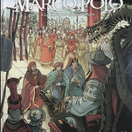 Marco Polo Tome 2 – À la cour du grand Khan – Fabio Bono, Éric Adam, Christian Clot et Didier Convard, BD historique sur les voyages de Marco Polo en Asie - Livre BD