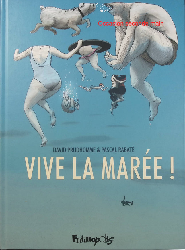 Vive la marée ! – Pascal Rabaté, David Prudhomme – bande dessinée humoristique sur les vacances, la plage et les plaisirs du bord de mer - Livre BD