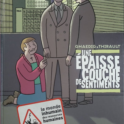 Une Épaisse Couche de Sentiments Tome 1 - BD satire sociale et entreprise de Philippe Thirault et Sébastien Gnaedig - Livre BD