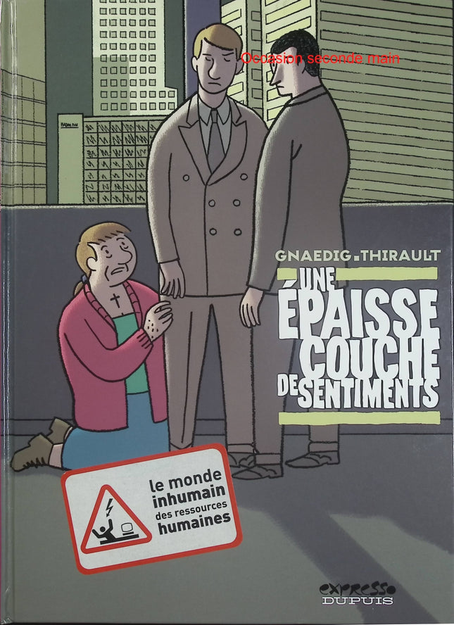 Une Épaisse Couche de Sentiments Tome 1 - BD satire sociale et entreprise de Philippe Thirault et Sébastien Gnaedig - Livre BD