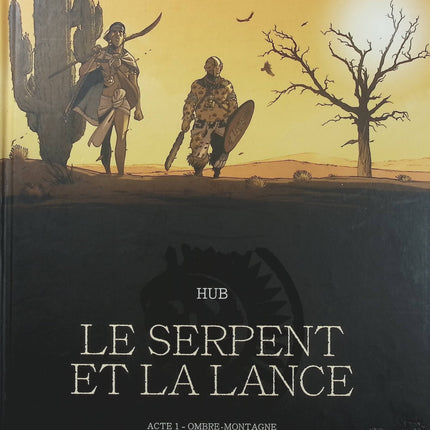 Le Serpent et la Lance Tome 1 – Ombre-montagne – Hub, Li – BD historique, enquête et civilisation aztèque - Livre BD