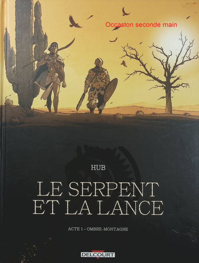 Le Serpent et la Lance Tome 1 – Ombre-montagne – Hub, Li – BD historique, enquête et civilisation aztèque - Livre BD