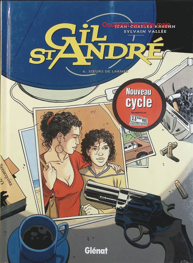 Gil Saint-André Tome 6 – Sœurs de larmes – Jean-Charles Kraehn, Sylvain Vallée – BD polar, enquête et suspense - Livre BD
