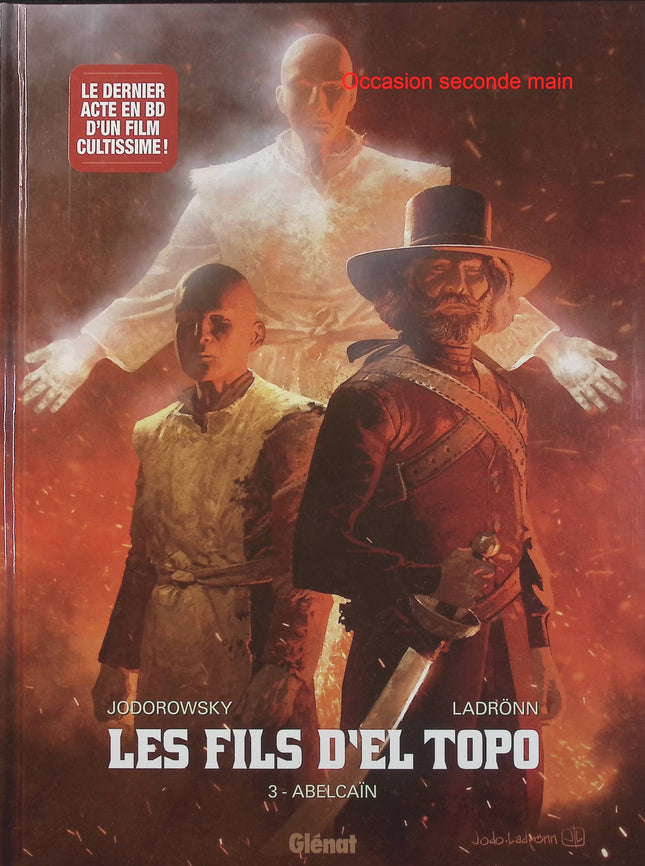 Les Fils d’El Topo Tome 3 – AbelCaïn – Alejandro Jodorowsky, José Ladrönn – bande dessinée western, fantastique et aventure - Livre BD
