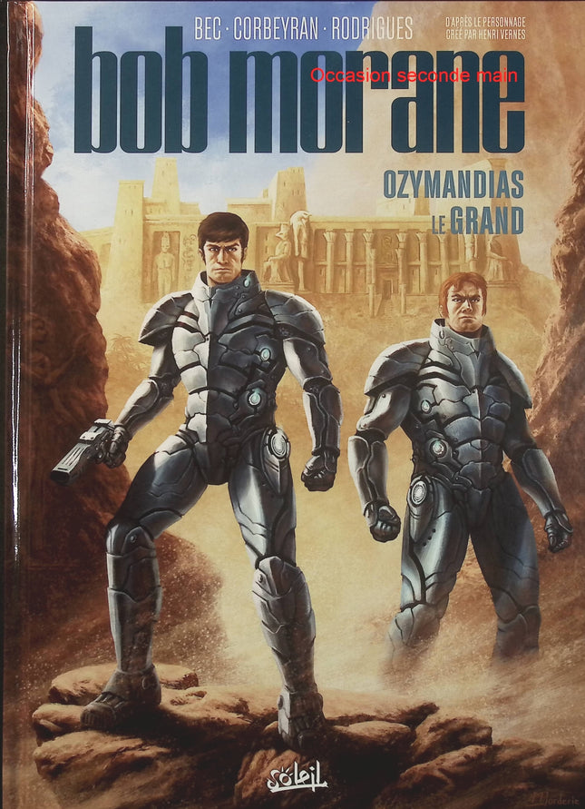 Bob Morane Tome 3 – Ozymandias le Grand – Corbeyran, Christophe Bec, Ivan Rodrigues – BD aventure, action et mystère - Livre BD