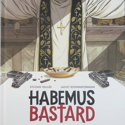 Habemus Bastard Tome 2 – Un cœur sous une soutane – Sylvain Vallée et Jacky Schwartzmann, BD polar et thriller noir entre religion et secrets - Livre BD