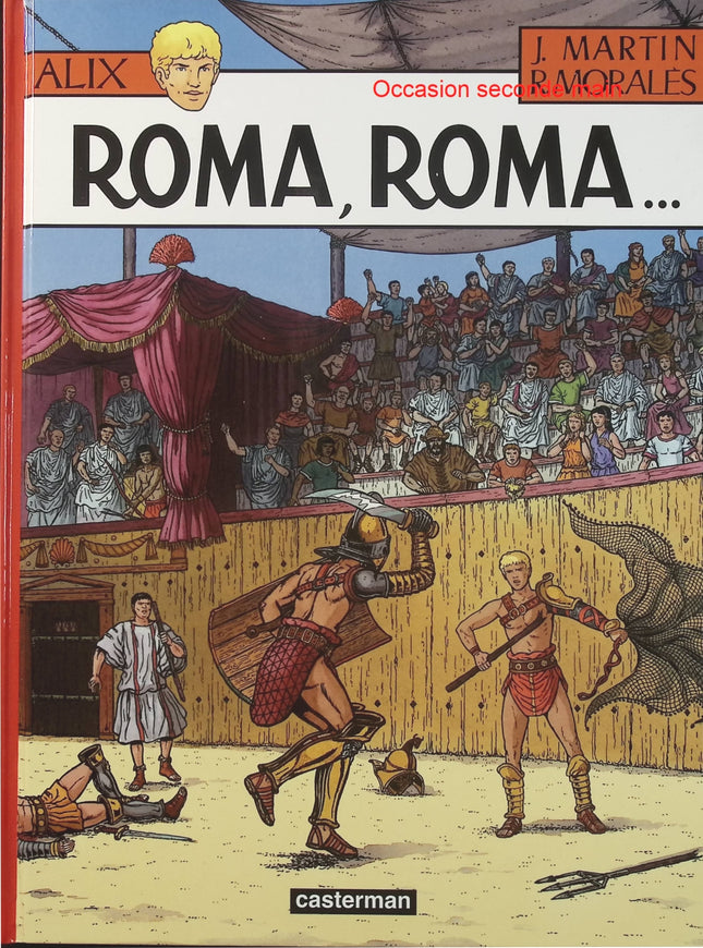 Alix Tome 24 – Roma, Roma… – Jacques Martin, Rafael Morales – BD historique, Rome antique et aventure - Livre BD