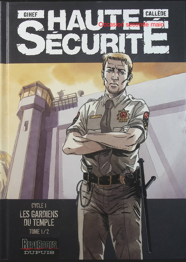 Haute Sécurité Tome 1 – Les Gardiens du temple Tome 1/2 – Callède, Gihef – BD thriller carcéral et suspense - Livre BD