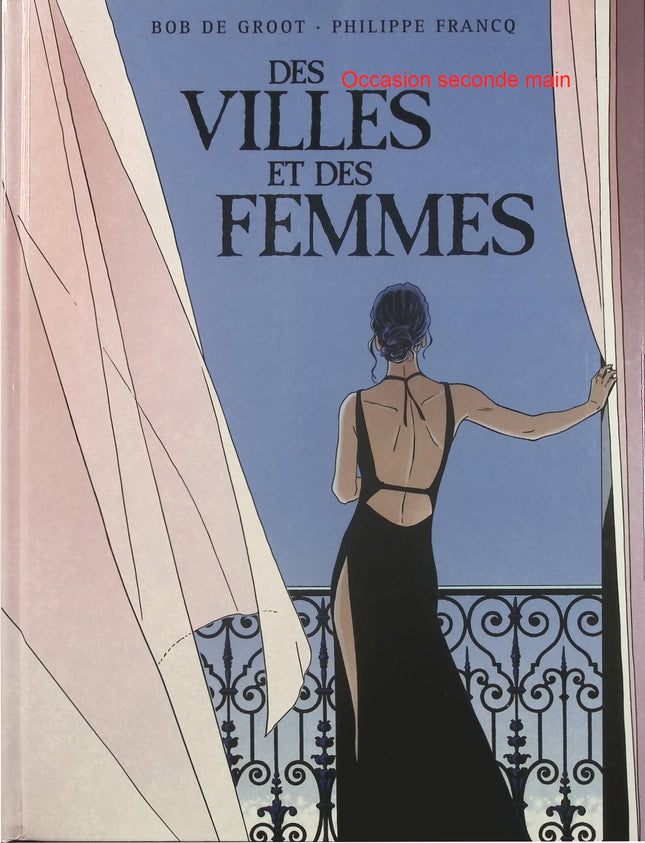 Des Villes et des Femmes – Intégrale – De Groot, Francq – bande dessinée humoristique et aventure autour des voyages, des villes et des relations humaines - Livre BD