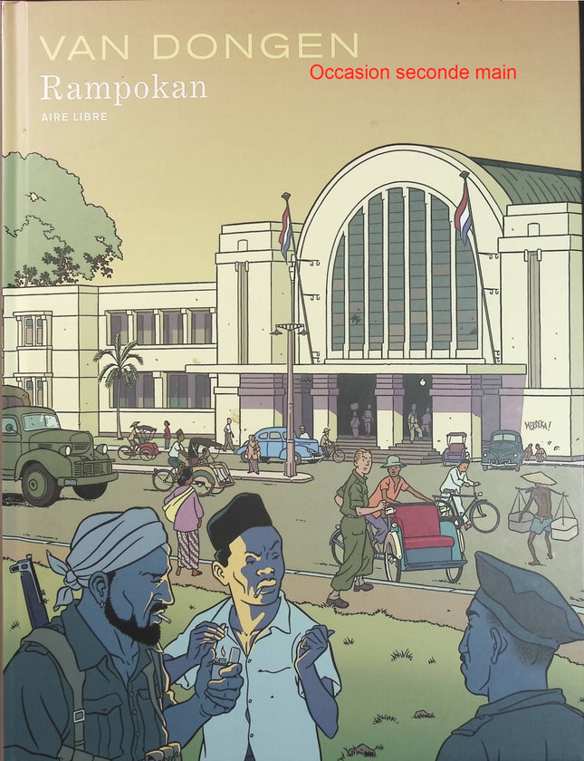 Rampokan – Peter van Dongen – Bande dessinée historique, Indonésie, guerre d’indépendance et aventure - Livre BD