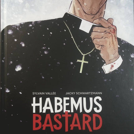 Habemus Bastard Tome 1 – L’être nécessaire – Sylvain Vallée et Jacky Schwartzmann, BD polar et thriller noir entre religion, pouvoir et secrets - Livre BD