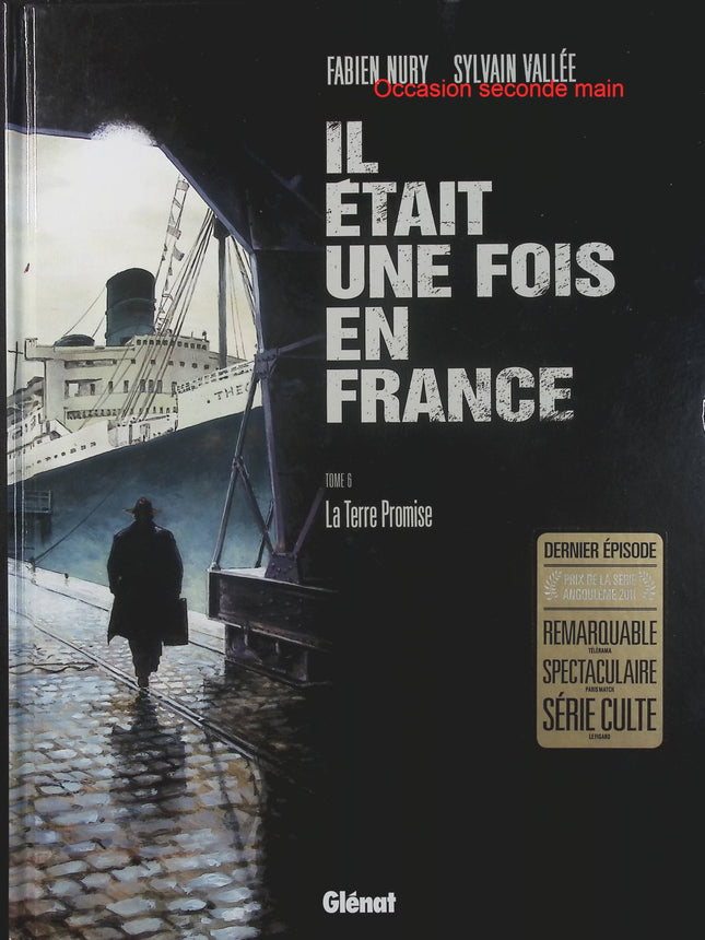 Il était une fois en France Tome 6 – La Terre promise – Fabien Nury et Sylvain Vallée, BD historique sur Joseph Joanovici et la France d’après-guerre - Livre BD