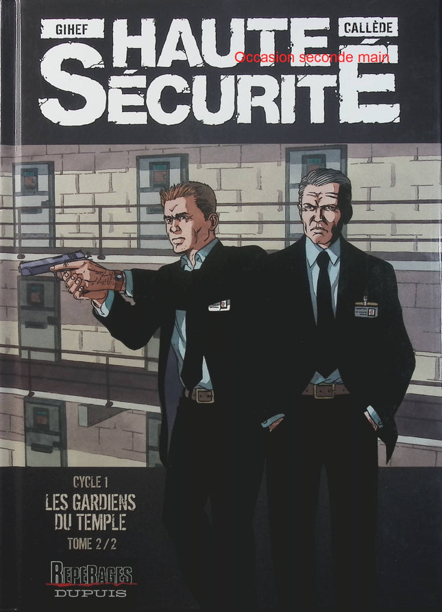Haute Sécurité Tome 2 – Les Gardiens du temple Tome 2/2 – Callède, Gihef – BD thriller carcéral et suspense - Livre BD