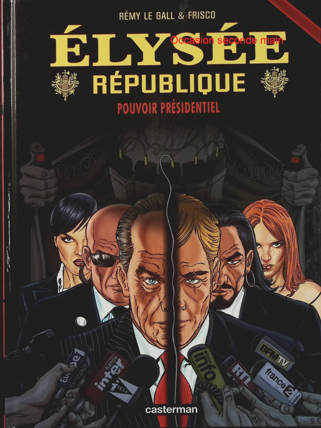 Elysée République Tome 4 – Pouvoir Présidentiel – Frisco, Rémy Le Gall – BD politique, thriller et secrets du pouvoir - Livre BD
