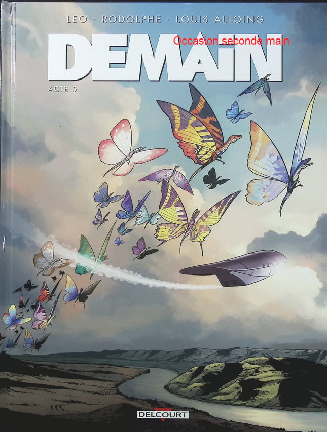 Demain Tome 5 – Acte V – Leo, Rodolphe, Louis Alloing – BD science-fiction et anticipation - Livre BD