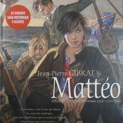 Mattéo Tome 6 – Sixième Époque 1939-1940 – Jean-Pierre Gibrat – BD historique, Seconde Guerre mondiale et aventure - Livre BD