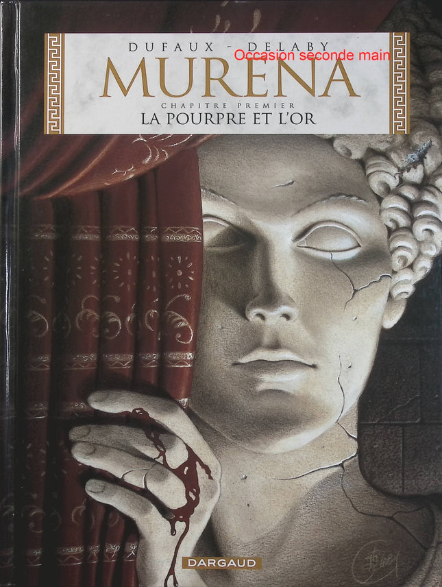 Murena Tome 1 – La Pourpre et l’Or – Jean Dufaux, Philippe Delaby – bande dessinée historique sur la Rome antique et Néron - Livre BD
