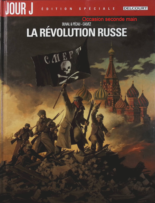 Jour J La Révolution russe – Édition spéciale – Fred Duval, Jean-Pierre Pécau, Fred Blanchard, Florent Calvez – Bande dessinée historique et uchronie - Livre BD