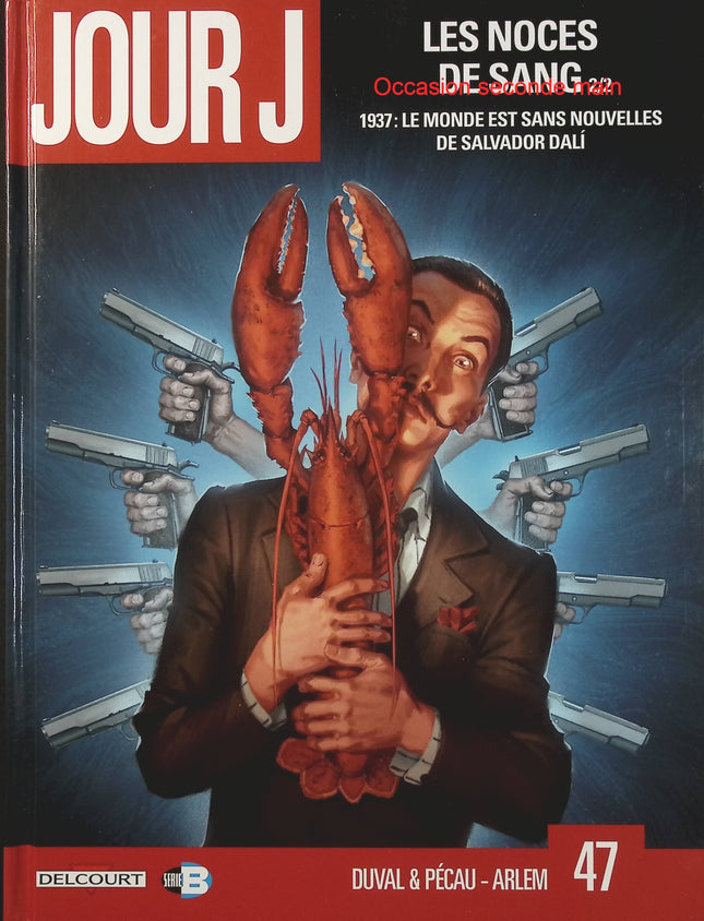 Jour J Tome 47 – Les Noces de Sang 2/2 – Fred Blanchard, Fred Duval, Jean-Pierre Pécau, Renato Arlem – Bande dessinée uchronique et thriller historique - Livre BD