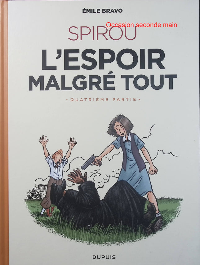 Le Spirou d’Émile Bravo Tome 4 – Spirou l’espoir malgré tout Quatrième partie – Émile Bravo – BD historique et aventure - Livre BD