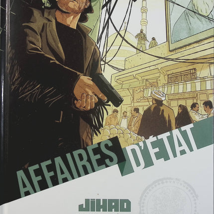Affaires d'État – Jihad Tome 1 – Secret défense – Philippe Richelle, Alfio Buscaglia – Bande dessinée thriller politique, terrorisme et espionnage - Livre BD