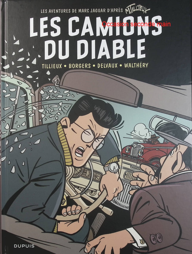 Marc Jaguar Tome 2 – Les Camions du diable – Tillieux, Borgers, Jean-Luc Delvaux et Walthéry, BD policière et aventure automobile - Livre BD