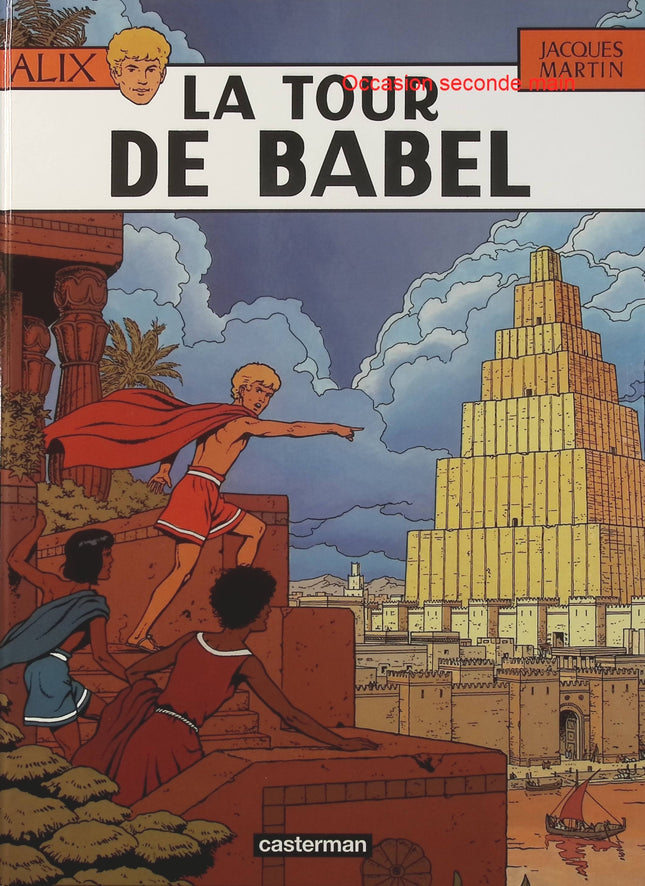 Alix Tome 16 – La Tour de Babel – Jacques Martin – BD historique, Antiquité, aventure et civilisations anciennes - Livre BD