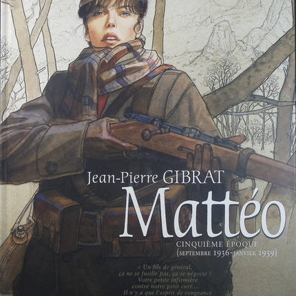 Mattéo Tome 5 – Cinquième Époque Septembre 1936-Janvier 1939 – Jean-Pierre Gibrat – BD historique, guerre et aventure - Livre BD