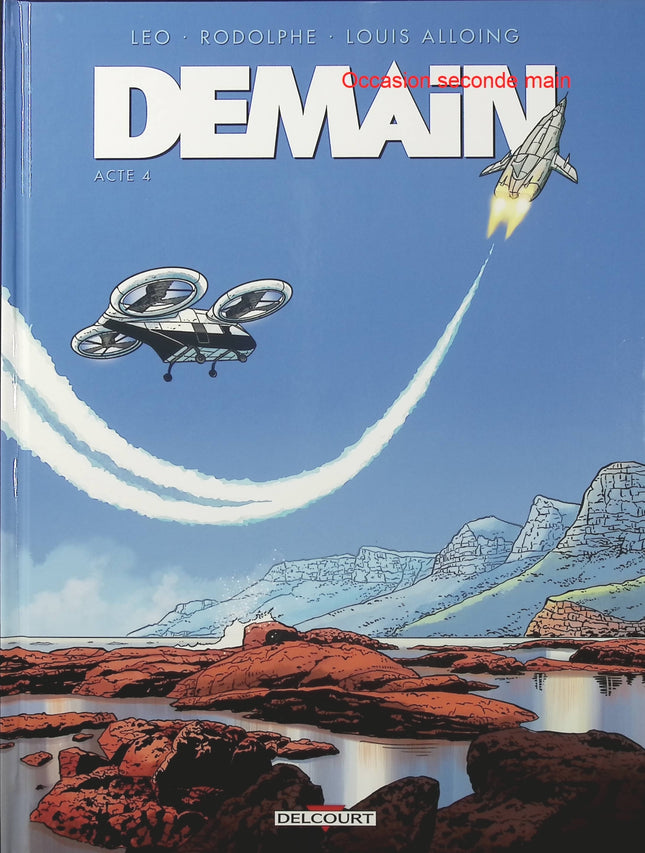 Demain Tome 4 – Acte IV – Leo, Rodolphe, Louis Alloing – BD science-fiction et anticipation - Livre BD