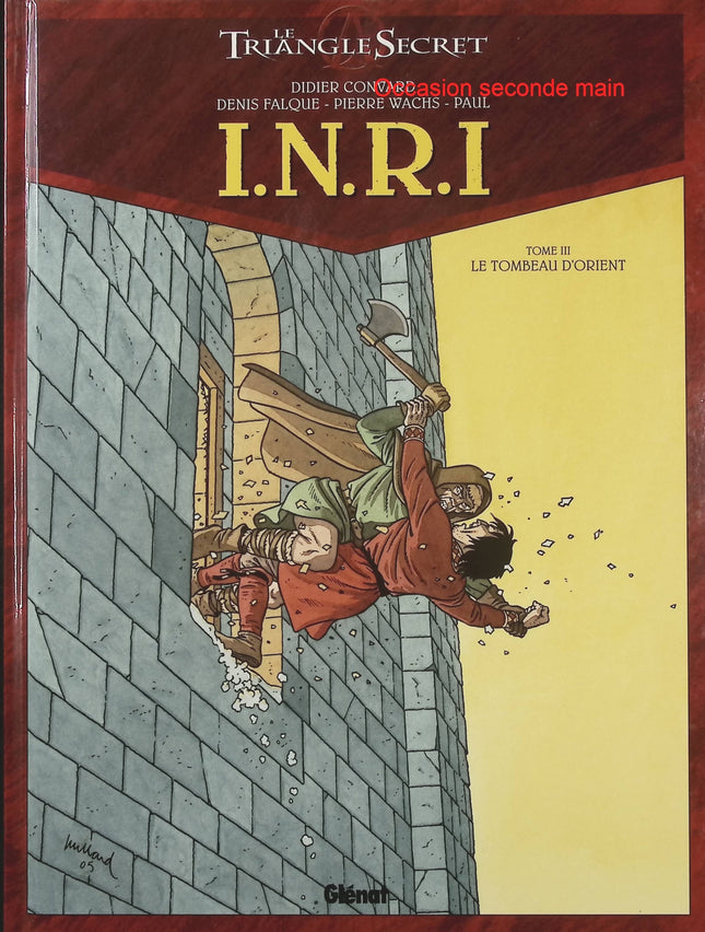 I.N.R.I Tome 3 Le Tombeau d’Orient – Didier Convard, Pierre Wachs et Denis Falque, BD thriller ésotérique sur les Templiers, les mystères de Jérusalem et les secrets du christianisme - Livre BD