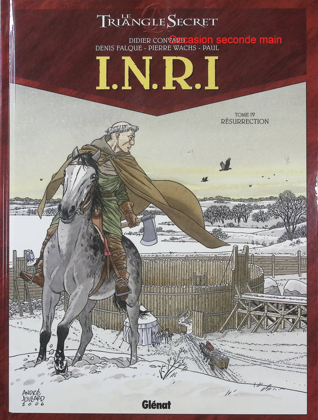I.N.R.I Tome 4 Résurrection – Didier Convard, Pierre Wachs et Denis Falque, BD thriller ésotérique sur les Templiers, les secrets du christianisme et les mystères de la résurrection - Livre BD