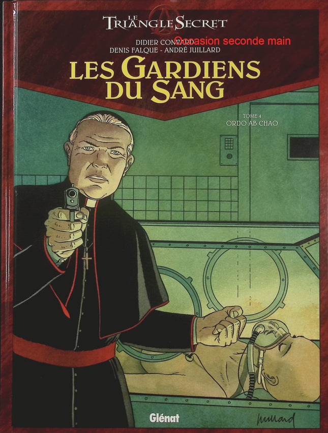Les Gardiens du Sang Tome 4 Ordo ab chao – Didier Convard et Denis Falque, BD thriller ésotérique sur les sociétés secrètes, les mystères religieux et les conspirations historiques - Livre BD