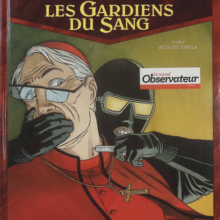 Les Gardiens du Sang Tome 5 Acta est fabula – Denis Falque et Didier Convard, BD thriller ésotérique sur les sociétés secrètes, les mystères religieux et les secrets de l’Histoire - Livre BD