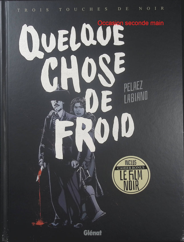 Quelque chose de froid – Philippe Pelaez et Hugues Labiano | BD polar noir, thriller psychologique, enquête criminelle et secrets dans l’Amérique des années 1930 - Livre BD